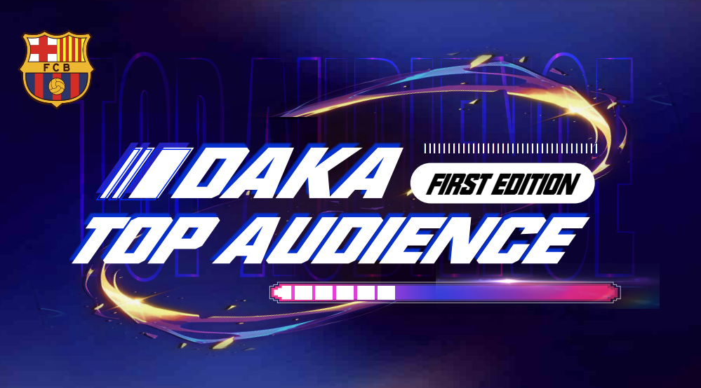 2024-25 DAKA FC BARCELONA TOP AUDIENCE